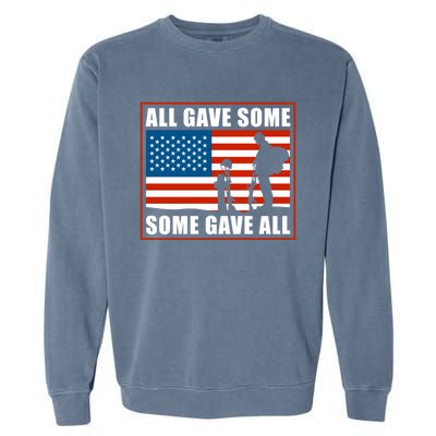 All Gave Some Some Gave All Usa Flag Veteran And Memorial Day Gift Garment-Dyed Sweatshirt