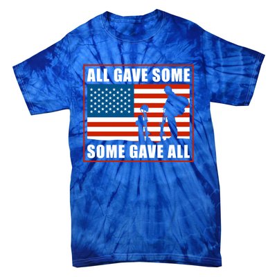 All Gave Some Some Gave All Usa Flag Veteran And Memorial Day Gift Tie-Dye T-Shirt