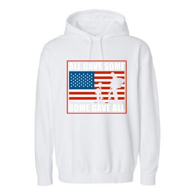 All Gave Some Some Gave All Usa Flag Veteran And Memorial Day Gift Garment-Dyed Fleece Hoodie