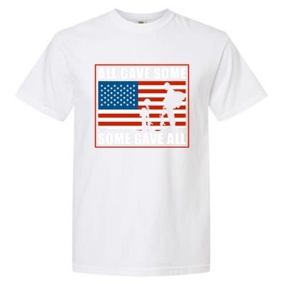 All Gave Some Some Gave All Usa Flag Veteran And Memorial Day Gift Garment-Dyed Heavyweight T-Shirt