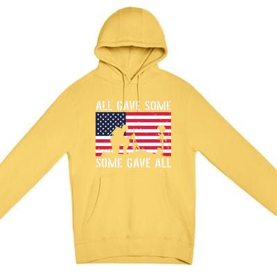 All Gave Some Some Gave All Veterans Us Army Memorial Day Funny Gift Premium Pullover Hoodie