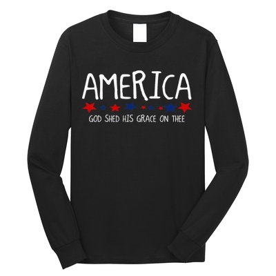America God Shed His Grace on Thee Tee 4th of July Long Sleeve Shirt