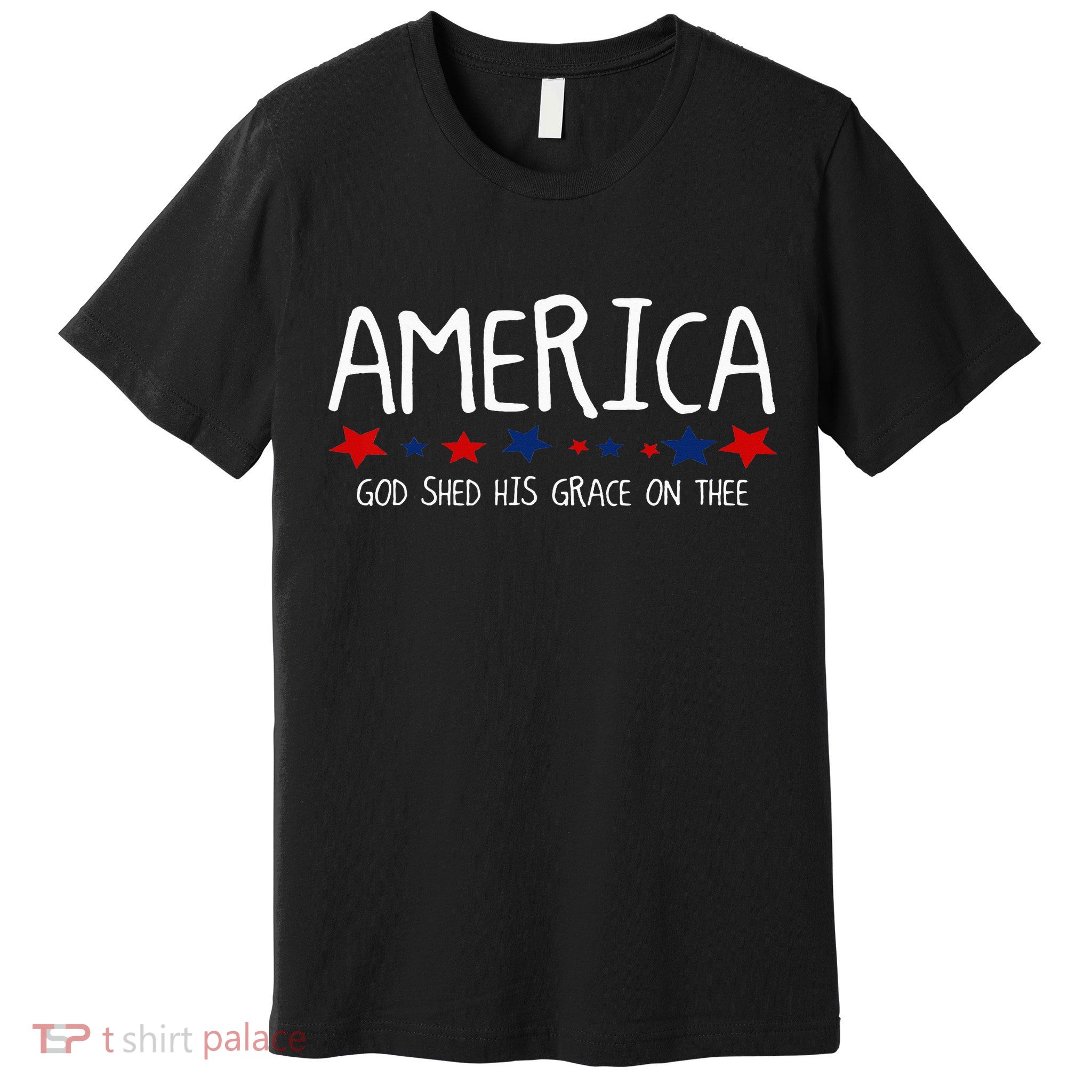 America God Shed His Grace on Thee Tee 4th of July Premium T-Shirt