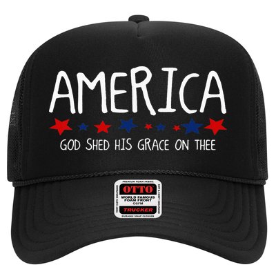 America God Shed His Grace on Thee Tee 4th of July Trucker Hat