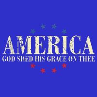 America God Shed His Grace On Thee 4th Of July Womens T-Shirt