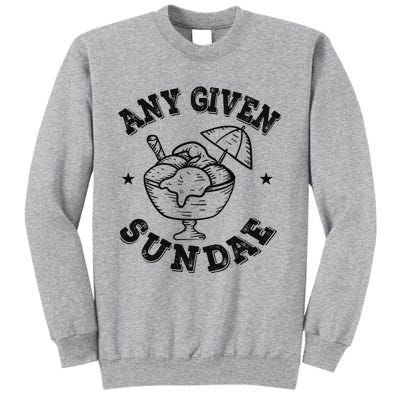 Any Given Sundae Tall Sweatshirt