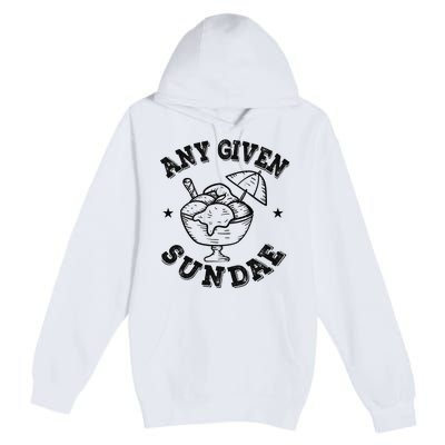 Any Given Sundae Premium Pullover Hoodie