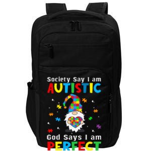 Autism Gnome Society Say I'm Autistic God Says I'm Perfect Impact Tech Backpack