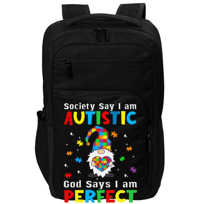 Autism Gnome Society Say I'm Autistic God Says I'm Perfect Impact Tech Backpack