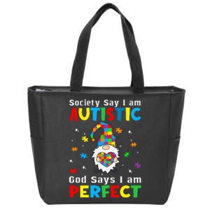 Autism Gnome Society Say I'm Autistic God Says I'm Perfect Zip Tote Bag