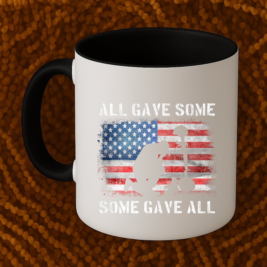 All Gave Some Some Gave All I Veteran & MemorialS Day Mug