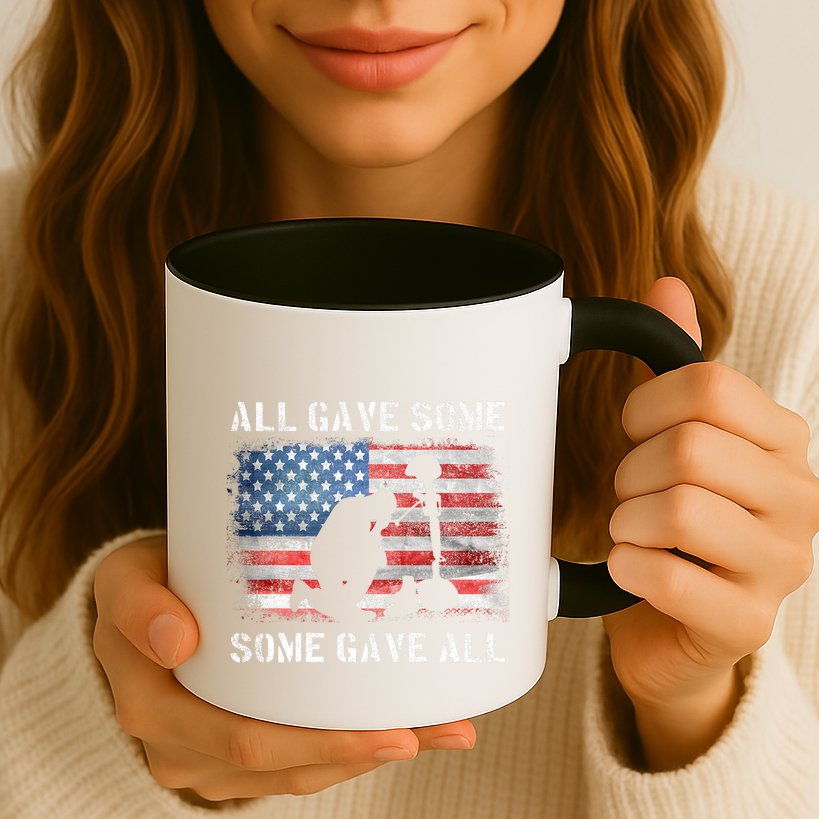 All Gave Some Some Gave All I Veteran & MemorialS Day Mug