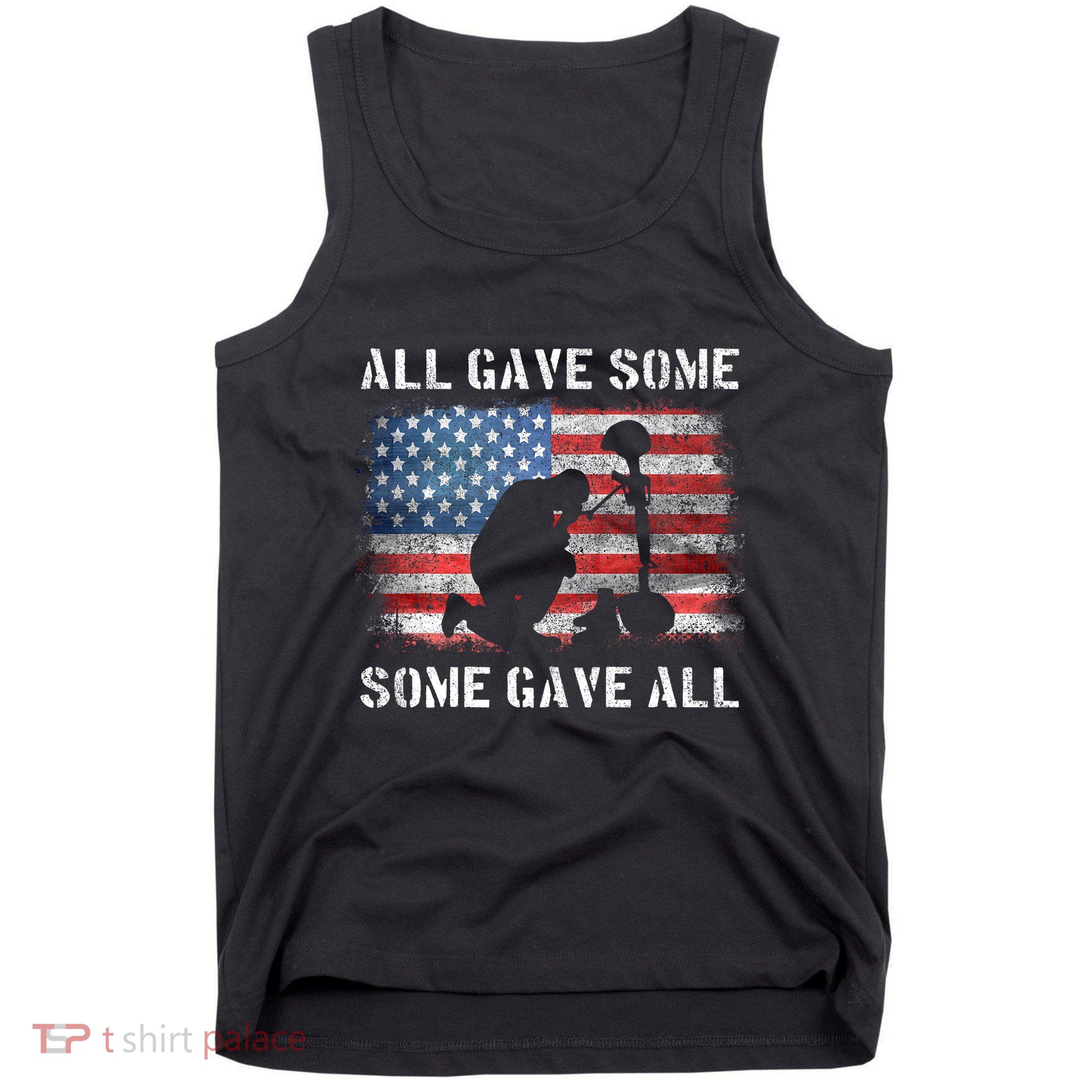 All Gave Some Some Gave All I Veteran & MemorialS Day Tank Top