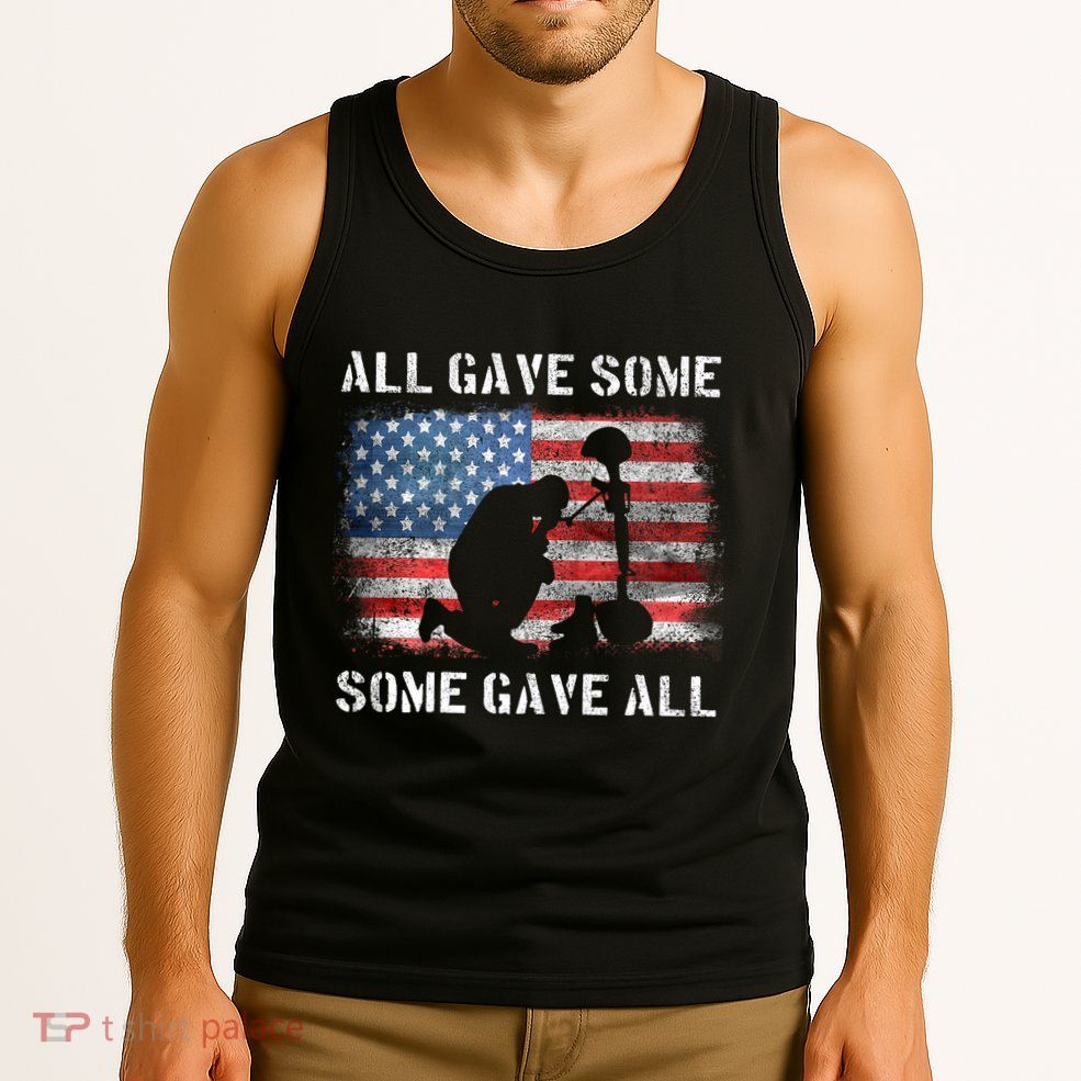 All Gave Some Some Gave All I Veteran & MemorialS Day Tank Top