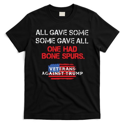 All Gave Some Gave All One Had Bone Spurs Veterans Against Trump T-Shirt
