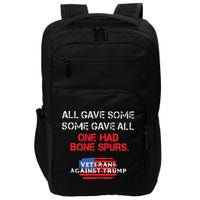 All Gave Some Gave All One Had Bone Spurs Veterans Against Trump Impact Tech Backpack