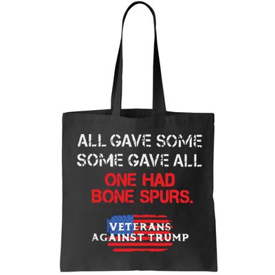 All Gave Some Gave All One Had Bone Spurs Veterans Against Trump Bag