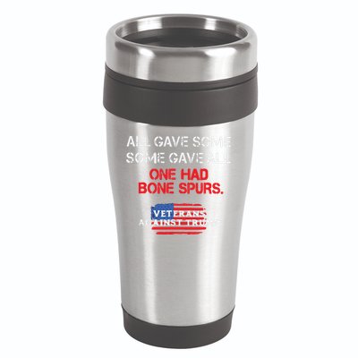 All Gave Some Gave All One Had Bone Spurs Veterans Against Trump 16oz Travel Tumbler