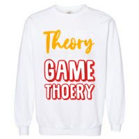 A Game Theory Student Mathematician Logical Thinker Garment-Dyed Sweatshirt