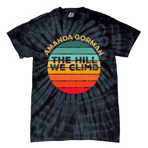 Amanda Gorman The Hill We Climb Inauguration Poem January 20 Tie-Dye T-Shirt