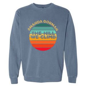 Amanda Gorman The Hill We Climb Inauguration Poem January 20 Garment-Dyed Sweatshirt