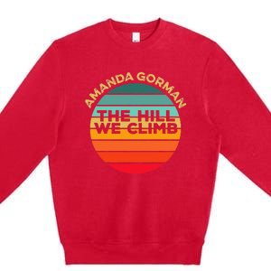 Amanda Gorman The Hill We Climb Inauguration Poem January 20 Premium Crewneck Sweatshirt