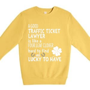 A Good Traffic Lawyer Is Like A 4 Leaf Clover St Patricks Cute Gift Premium Crewneck Sweatshirt