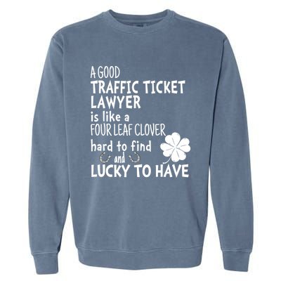 A Good Traffic Lawyer Is Like A 4 Leaf Clover St Patricks Cute Gift Garment-Dyed Sweatshirt