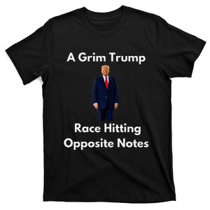 A Grim Trump Race Hitting Opposite Notes T-Shirt