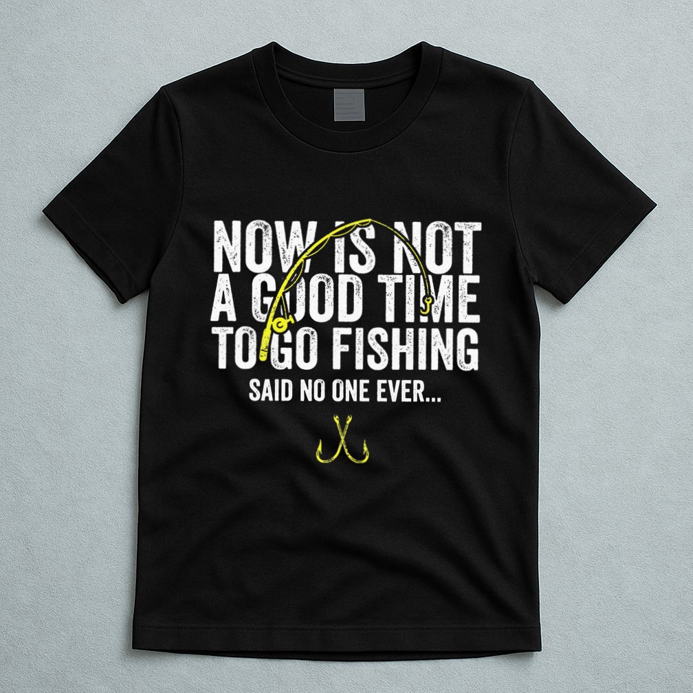 A Good Time For Fishing Walleye Hunter T-Shirt