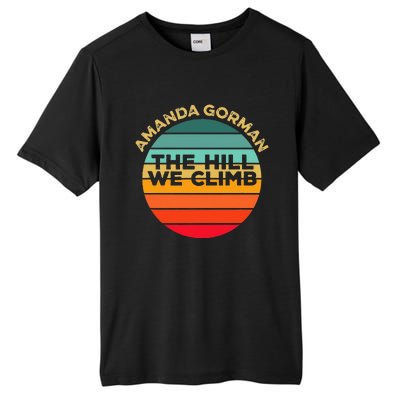 Amanda Gorman The Hill We Climb Inauguration Poem January 20 Tall Fusion ChromaSoft Performance T-Shirt