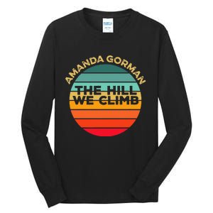 Amanda Gorman The Hill We Climb Inauguration Poem January 20 Tall Long Sleeve T-Shirt