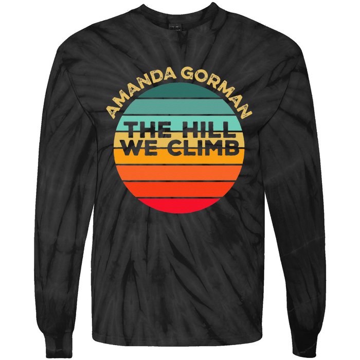 Amanda Gorman The Hill We Climb Inauguration Poem January 20 Tie-Dye Long Sleeve Shirt