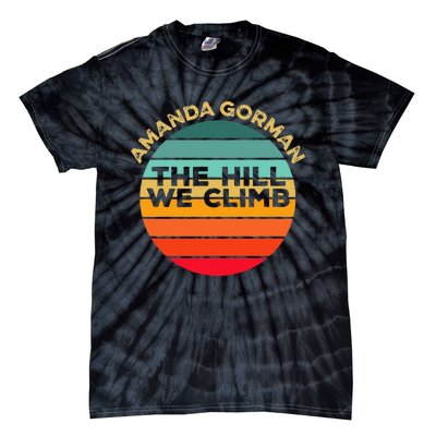 Amanda Gorman The Hill We Climb Inauguration Poem January 20 Tie-Dye T-Shirt