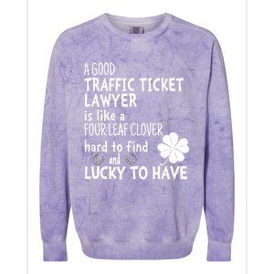 A Good Traffic Lawyer Is Like A 4 Leaf Clover St Patricks Great Gift Colorblast Crewneck Sweatshirt