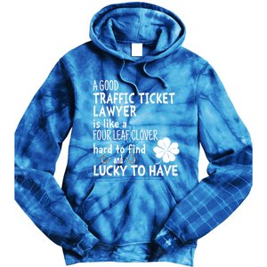 A Good Traffic Lawyer Is Like A 4 Leaf Clover St Patricks Great Gift Tie Dye Hoodie