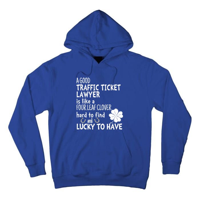 A Good Traffic Lawyer Is Like A 4 Leaf Clover St Patricks Great Gift Tall Hoodie