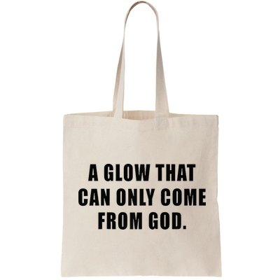A Glow That Can Only Come From God Christian Bag