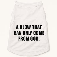 A Glow That Can Only Come From God Christian Doggie Tank