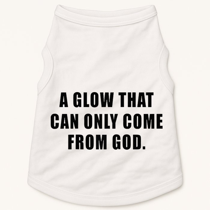 A Glow That Can Only Come From God Christian Doggie Tank