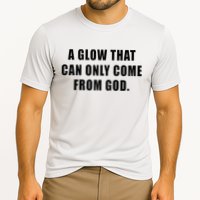 A Glow That Can Only Come From God Christian Performance Shirt