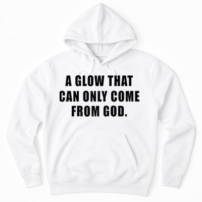 A Glow That Can Only Come From God Christian Hoodie