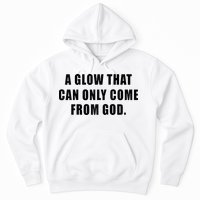 A Glow That Can Only Come From God Christian Hoodie