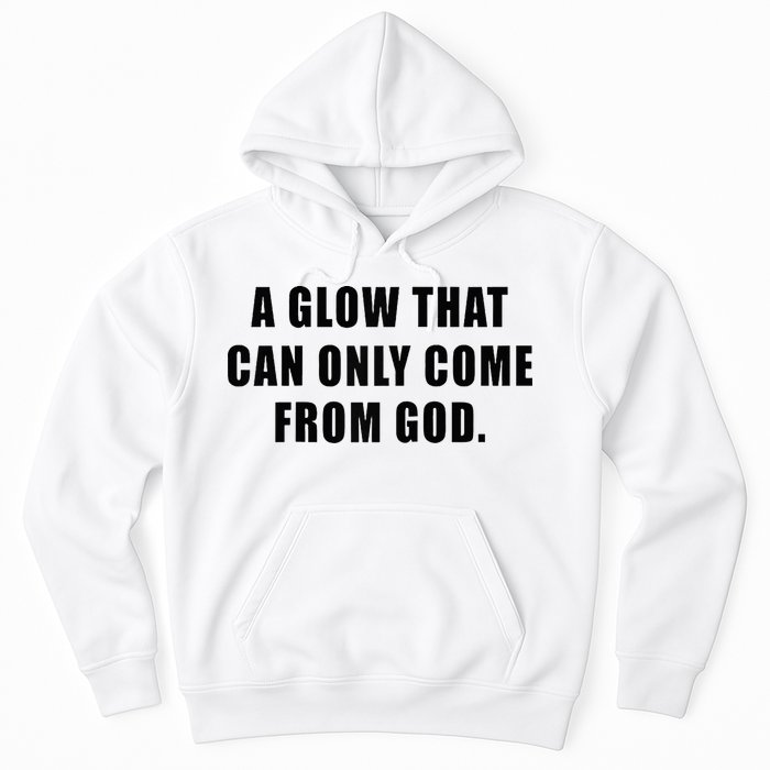 A Glow That Can Only Come From God Christian Hoodie