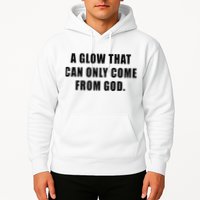 A Glow That Can Only Come From God Christian Hoodie