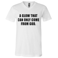 A Glow That Can Only Come From God Christian V-Neck T-Shirt