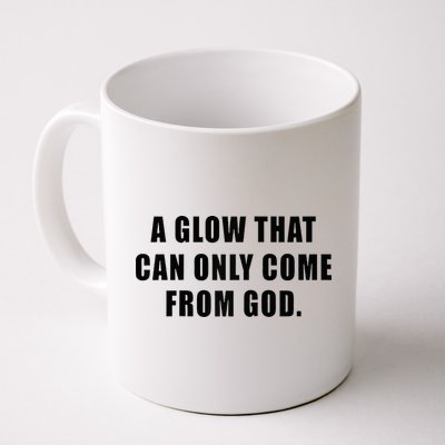 A Glow That Can Only Come From God Christian Mug