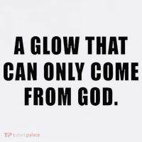 A Glow That Can Only Come From God Christian Mug