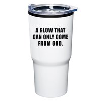 A Glow That Can Only Come From God Christian Tumbler