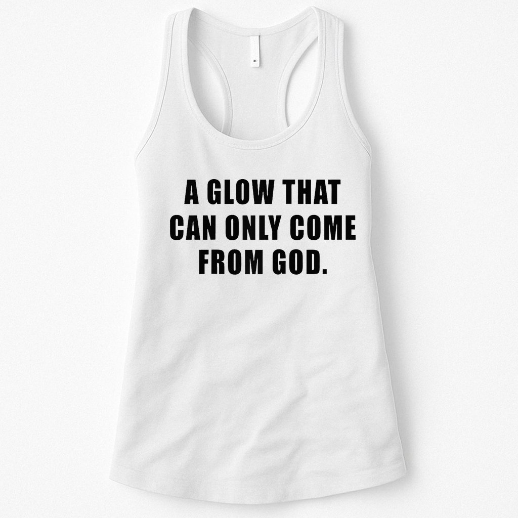 A Glow That Can Only Come From God Christian Womens Tank Top